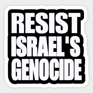 RESIST ISRAEL'S GENOCIDE - White - Front Sticker